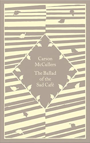 The Ballad of the Sad Café: Carson McCullers (Little Clothbound Classics)